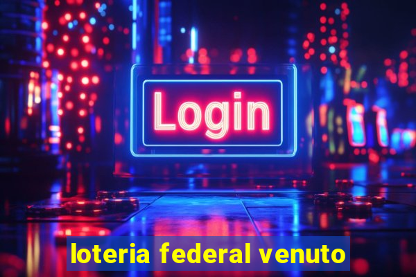 loteria federal venuto